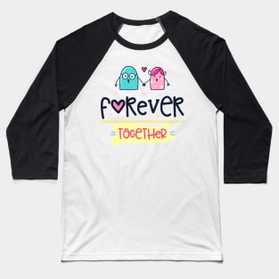 Forever Together Baseball T-Shirt